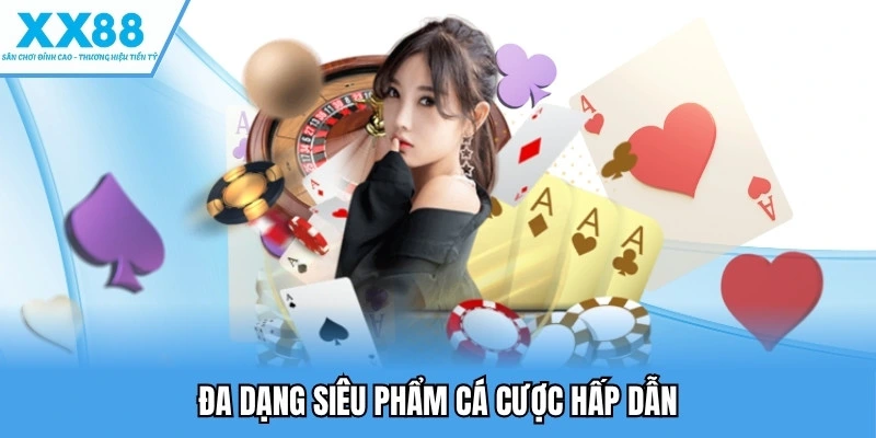 Game Bài XX88 - Game Giải Trí Đỉnh Cao Với Ngàn Quà Khủng 2 Đa dạng siêu phẩm cược bài hấp dẫn