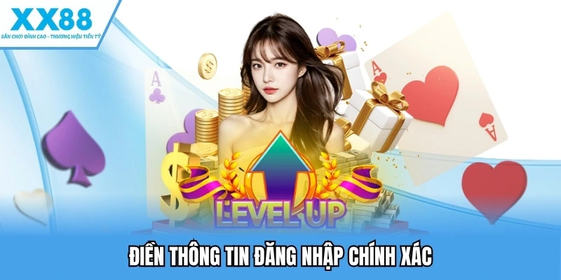 Đăng Nhập XX88 - Hướng Dẫn Chi Tiết, Xử Lý Lỗi Nhanh 3 Điền thông tin đăng nhập nhà cái chính xác