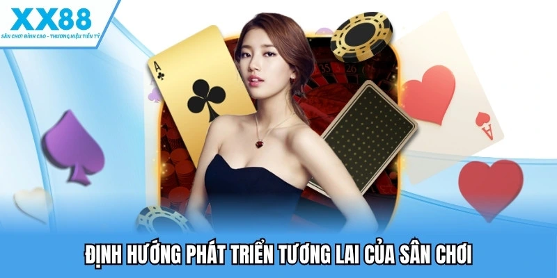 Giới Thiệu Nhà Cái XX88 - Vũ Trụ Giải Trí Online Đẳng Cấp 3 Định hướng phát triển tương lai của sân chơi