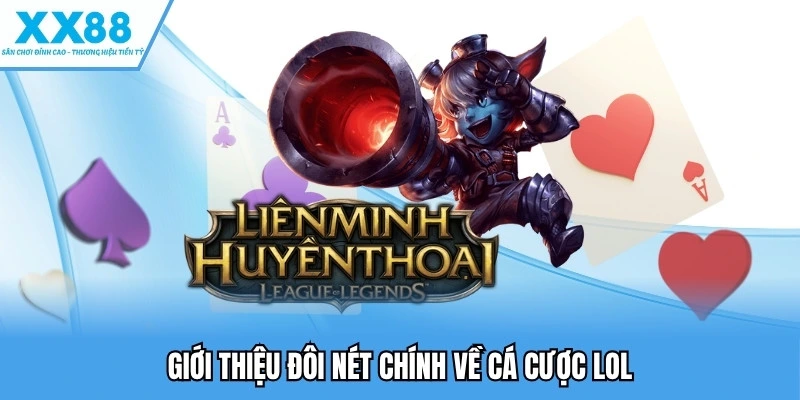 Cá Cược LOL - Bùng Nổ Trải Nghiệm Esports Đỉnh Cao 1 Giới thiệu đôi nét chính về cá cược LOL