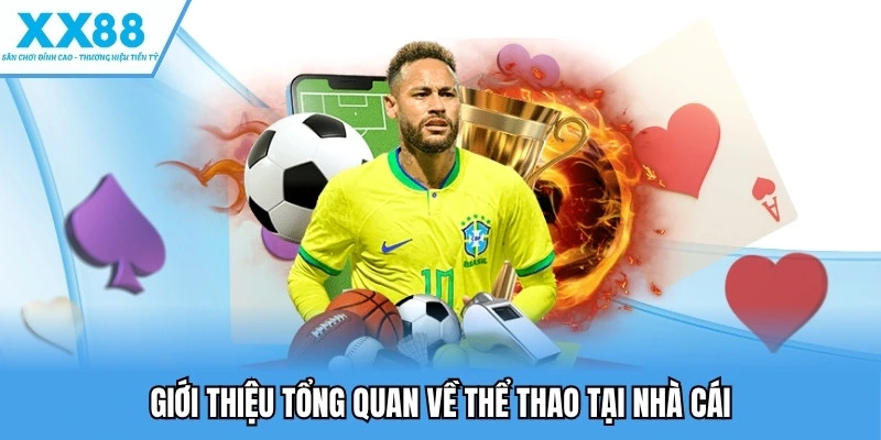 Thể Thao XX88 – Trải Nghiệm Cá Cược Với Sảnh Game Đỉnh Cao 1 Giới thiệu tổng quan về thể thao tại nhà cái