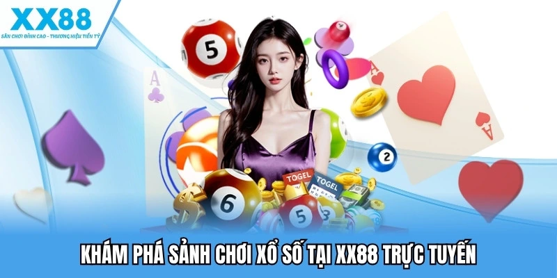 Xổ Số XX88 Thu Hút Người Chơi Bằng Tỷ Lệ Trúng Cao 2 Khám phá sảnh chơi xổ số tại XX88 trực tuyến