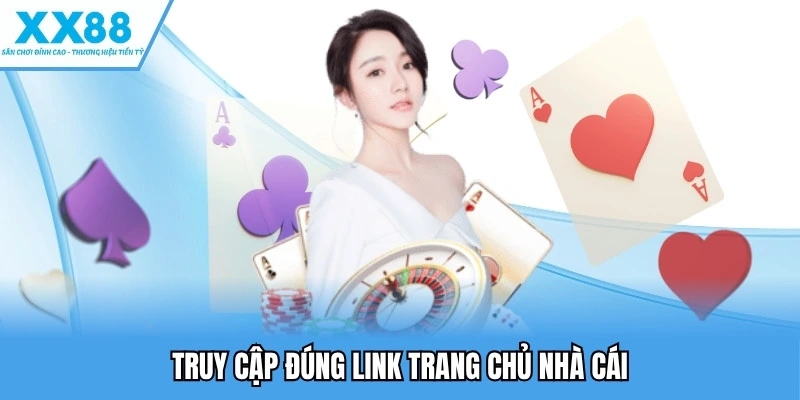 Đăng Nhập XX88 - Hướng Dẫn Chi Tiết, Xử Lý Lỗi Nhanh 2 Truy cập đúng link trang chủ nhà cái