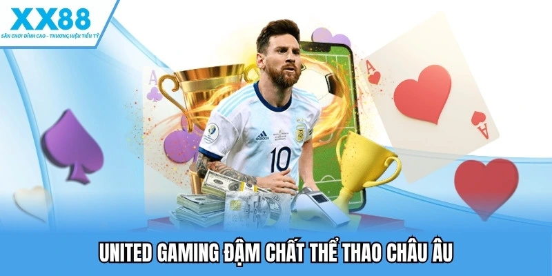Thể Thao XX88 – Trải Nghiệm Cá Cược Với Sảnh Game Đỉnh Cao 3 United Gaming đậm chất thể thao châu Âu