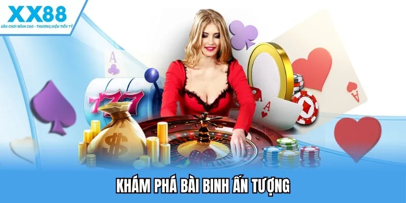 Khám phá bài binh ấn tượng