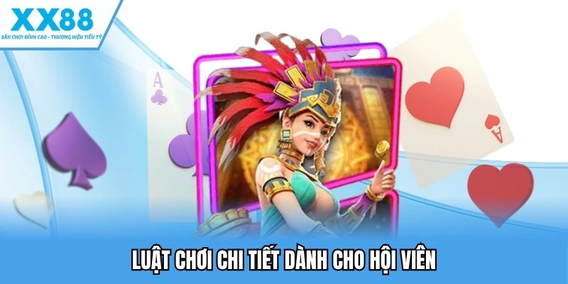 Kho Báu Aztec - Trải Nghiệm Nổ Hũ Ấn Tượng Hàng Đầu 2 Luật chơi chi tiết dành cho hội viên