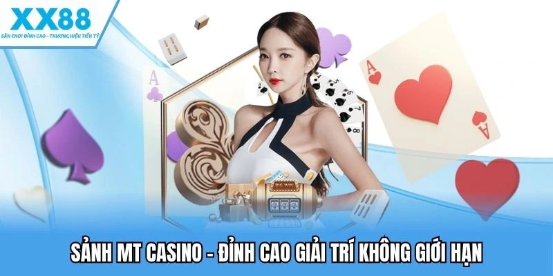 Sảnh MT Casino - Đỉnh cao giải trí không giới hạn